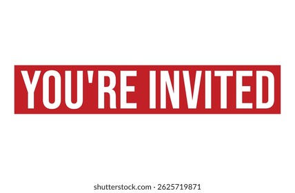 YOU’RE INVITED rubber stamp on white background. YOU’RE INVITED Stamp.