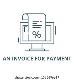 An invoice for payment line icon, vector. An invoice for payment outline sign, concept symbol, flat illustration