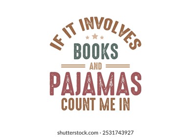 If it involves books and pajamas count me in, Reading Book Typography T shirt design