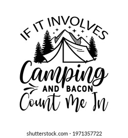 If It Involves Camping and Bacon Count Me In