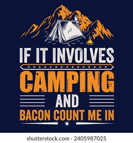 If It involves Camping, And Bacon Count Me In, Mountain Vector, Hiking Design 