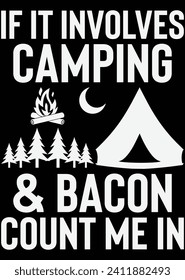 
If It Involves Camping And Bacon eps cut file for cutting machine