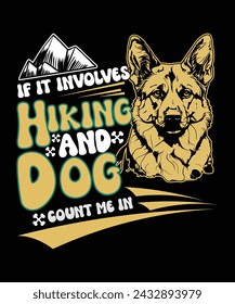 If it involves Hiking and Dog count me in typography t-shirt design svg
