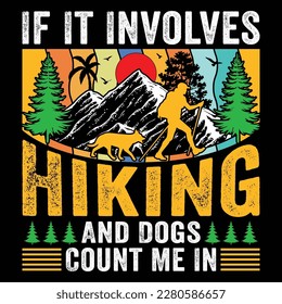 If it involves hiking and dogs count me in Vintage Hiking T-Shirt Adventure T-Shirt Mountain T-Shirt Retro T-Shirt