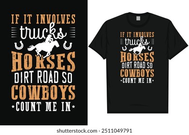 If it involves trucks horses horse riding horse lovers best horses typography graphics tshirt design