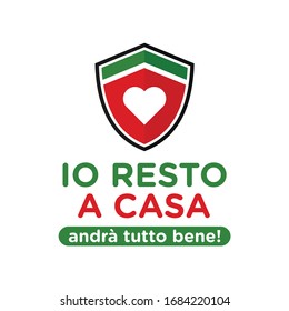 Io Resto a Casa; Andrà Tutto Bene!. Translation Italy Text: I Stay at Home; Everything will be fine. Vector Illustration. 