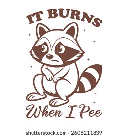 Ip burns when  i pee T shirt Design