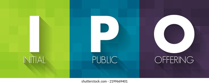 IPO Initial Public Offering Is A Public Offering In Which Shares Of A Company Are Sold To Institutional Investors And  Retail Investors, Acronym Text Concept Background