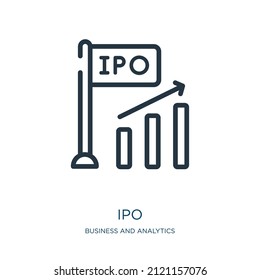 ipo thin line icon. business, stock linear icons from business and analytics concept isolated outline sign. Vector illustration symbol element for web design and apps.