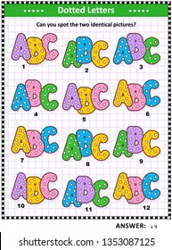 IQ and memory training visual puzzle for kids and adults with colorful dotted letters: Can you spot the two identical pictures? Answer included.