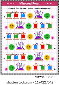 IQ training visual puzzle with colorful sewing spools, buttons, pins and pincushions: Match the pairs - find the exact mirror copy for every row. Answer included.