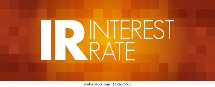 IR Interest Rate - amount of interest due per period, as a proportion of the amount lent, deposited, or borrowed, acronym text concept background