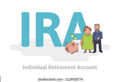 IRA, Individual Retirement Account. Elderly couple in front of acronym, with characters, letters and text. Colored flat vector illustration on white background.