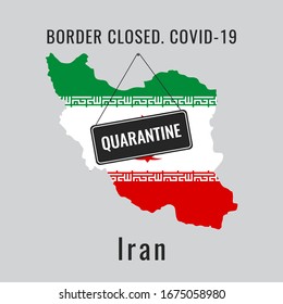 Iran is closed for a coronavirus (covid-19) quarantine. The national flag of the Iran in the form of a map and the "quarantine" sign. Illustration of the concept of closed borders