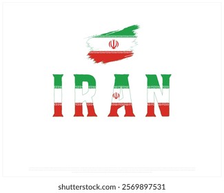 IRAN flag Typography with brush flag on a white background, Vector design of IRAN flag typography, Brush Flag of Iran, National Day Design, IRAN Day design