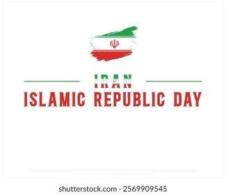 IRAN Islamic Republic Day vector design on a white background with brush flag, Typographic Design of IRAN Islamic Republic Day, Brush Flag of IRAN, Vector design of Iran national day