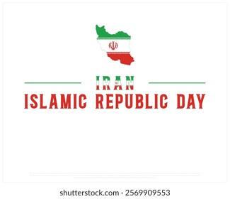 IRAN Islamic Republic Day vector design on a white background with map flag, Islamic Republic day of Iran, Typographic Design of IRAN National Day, Map of Iran