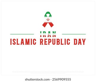 IRAN Islamic Republic Day vector design on a white background with ribbon flag, Islamic Republic day of Iran, Typographic Design of IRAN National Day, Ribbon flag of Iran