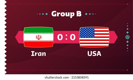 Iran vs USA, world Football 2022, Group B. World Football Competition championship match versus teams intro sport background, championship competition final poster, vector illustration.