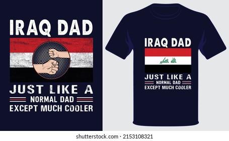 Iraq dad just like a normal dad except much cooler best fathers day t-shirt design