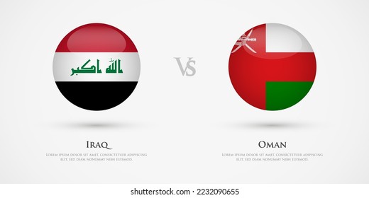 Iraq vs Oman country flags template. The concept for game, competition, relations, friendship, cooperation, versus.