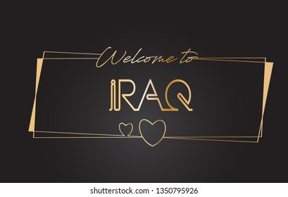 Iraq Welcome to Golden text Neon Lettering Typography with Wired Golden Frames and Hearts Design Vector Illustration.