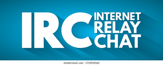 IRC - Internet Relay Chat is a text-based chat system for instant messaging, acronym technology concept background