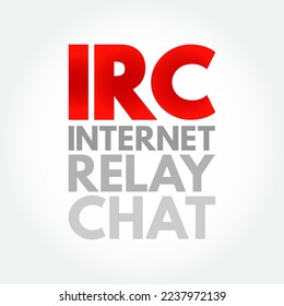 IRC - Internet Relay Chat is a text-based chat system for instant messaging, acronym technology concept background
