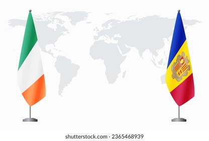 Ireland and Andorra flags for official meeting against background of world map.