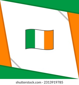 Ireland Flag Abstract Background Design Template. Ireland Independence Day Banner Social Media Post. Ireland Independence Day