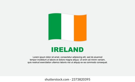 Ireland Flag Abstract Background Design Template. Ireland Independence Day Banner Social Media Vector Illustration. Ireland Background