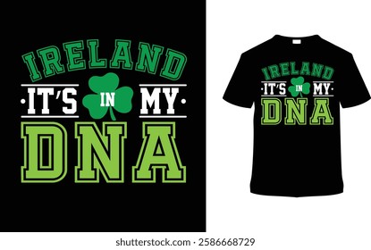 Ireland It's My DNA St. Patrick's Day T-shirt Design, apparel, vector illustration, graphic template, print on demand, textile fabrics, retro style, typography, vintage, element, Saint Patrick Tees