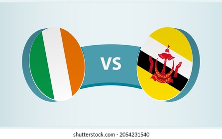 Ireland versus Brunei, team sports competition concept. Round flag of countries.