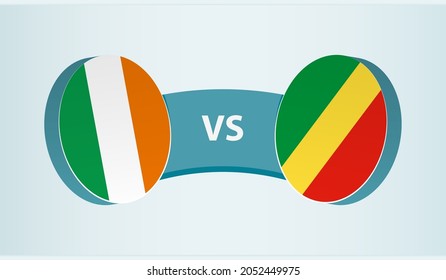 Ireland versus Congo, team sports competition concept. Round flag of countries.