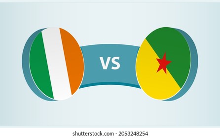 Ireland versus French Guiana, team sports competition concept. Round flag of countries.