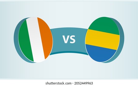 Ireland versus Gabon, team sports competition concept. Round flag of countries.