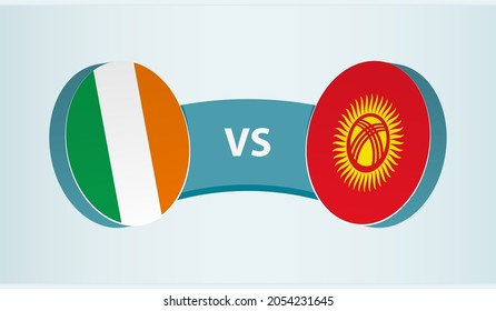 Ireland versus Kyrgyzstan, team sports competition concept. Round flag of countries.