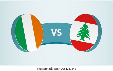 Ireland versus Lebanon, team sports competition concept. Round flag of countries.