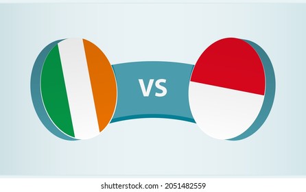 Ireland versus Monaco, team sports competition concept. Round flag of countries.