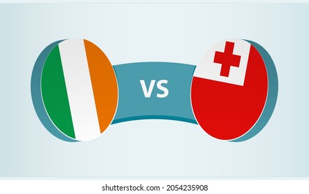 Ireland versus Tonga, team sports competition concept. Round flag of countries.