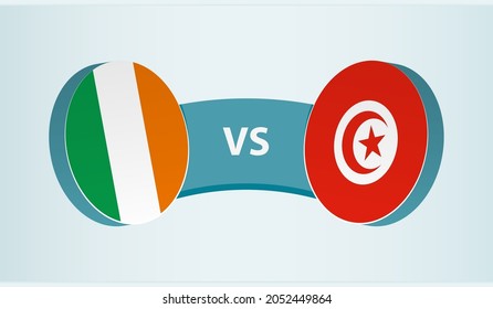 Ireland versus Tunisia, team sports competition concept. Round flag of countries.