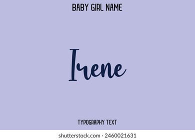 Irene Woman's Name Cursive Hand Drawn Lettering Vector Typography Text