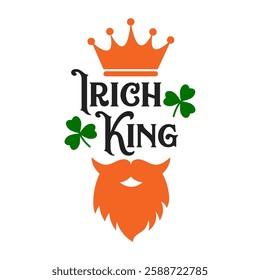 Irich king quote. Happy St. Patrick's day set in cartoon style. Red beard, shamrock and crown on white background. Vector flat illustration.