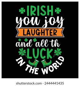  Iris Eyes Are Smiling And So Should Yours T-Shirt, St Patricks Day T-Shirt, Colorful Graphic T-Shirt Design.
