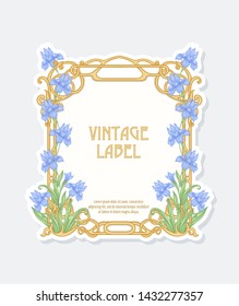 Iris flower. Label, frame, border. Good for product label. with place for text. Vector illustration. In art nouveau style, vintage, old, retro style. Isolated on white.	