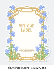 Iris flower. Label, frame, border. Good for product label. with place for text. Vector illustration. In art nouveau style, vintage, old, retro style. Isolated on white.	