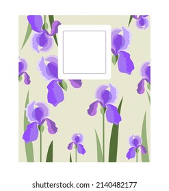 Irises with frame on a light background. Purple flowers on a stem. Green leaves. Colorful illustration. Vector texture.