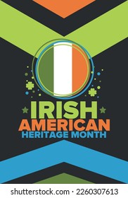 Irish American Heritage Month. Annual celebrated all March in the United States. Honor achievements and contributions of Ireland immigrants to the history of America. Flags design. Vector poster