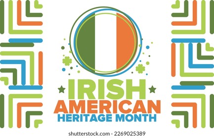 Irish American Heritage Month. Annual celebrated all March in the United States. Honor achievements and contributions of Ireland immigrants to the history of America. Flags design. Vector poster