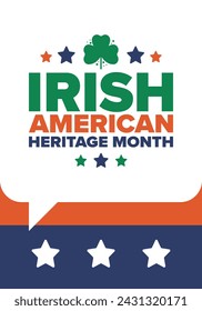 Irish American Heritage Month. Annual celebrated all March in the United States. Honor achievements and contributions of Ireland immigrants to the history of America. Flags design. Vector poster